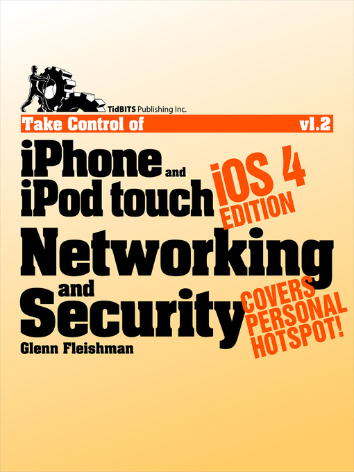 Title details for Take Control of iPhone and iPod touch Networking & Security, iOS 4 by Glenn Fleishman - Available